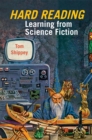 Image for Hard reading: learning from science fiction