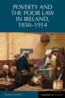 Image for Poverty and the poor law in Ireland, 1850-1914 : 4