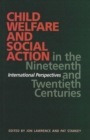 Image for Child welfare and social action: from the nineteenth century to the present