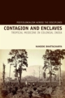 Image for Contagion and enclaves: tropical medicine in colonial India