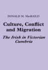 Image for Culture, Conflict and Migration: The Irish in Victorian Cumbria