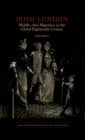 Image for Irish London: middle-class migration in the global eighteenth century