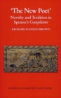 Image for &#39;The new poet&#39;: novelty and tradition in Spenser&#39;s Complaints