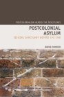 Image for Postcolonial asylum: seeking sanctuary before the law : 9
