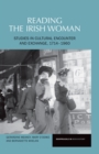 Image for Reading the Irishwoman: studies in cultural encounters and exchange, 1714-1960