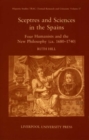 Image for Sceptres and sciences in the Spains: four humanists and the new philosophy