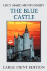 Image for The Blue Castle (Large Print)