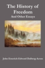Image for The History of Freedom. And Other Essays