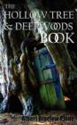 Image for The Hollow Tree and Deep Woods Book, Being a New Edition in One Volume of &quot;The Hollow Tree&quot; and &quot;In The Deep Woods&quot; with Several New Stories and Pictures Added