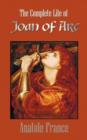 Image for The Complete Life of Joan of Arc (Volumes I and II)