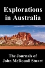 Image for Explorations in Australia : The Journals of John McDouall Stuart, Fully Illustrated