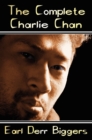 Image for The Complete Charlie Chan - Six Unabridged Novels, The House Without a Key, The Chinese Parrot, Behind That Curtain, The Black Camel, Charlie Chan Carries On, Keeper of the Keys