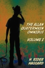 Image for The Allan Quatermain Omnibus Volume I, Including the Following Novels (complete and Unabridged) King Solomon&#39;s Mines, Allan Quatermain, Allan&#39;s Wife, Maiwa&#39;s Revenge, Marie, Child Of Storm, The Holy F