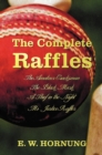 Image for The Complete Raffles (complete and Unabridged) Includes : The Amateur Cracksman, The Black Mask (aka Raffles: Further Adventures of the Amateur Cracksman), A Thief in the Night and Mr. Justice Raffles