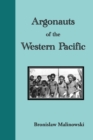 Image for Argonauts of the Western Pacific  : an account of native enterprise and adventure in the Archipelagoes of Melanesian New Guinea