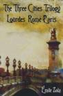 Image for The Three Cities Trilogy - Lourdes, Rome, Paris