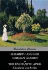 Image for Elizabeth And Her German Garden, and The Enchanted April