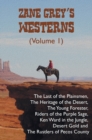Image for Zane Grey&#39;s Westerns (Volume 1), including The Last of the Plainsmen, The Heritage of the Desert, The Young Forester, Riders of the Purple Sage, Ken Ward in the Jungle, Desert Gold and The Rustlers of