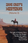 Image for Zane Grey&#39;s Westerns (Volume 2), including The Light of Western Stars, The Lone Star Ranger, The Border Legion, Wildfire and The U. P. Trail
