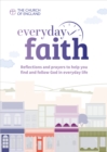 Image for Everyday faith  : reflections and prayers to help you find and follow God in everyday life