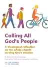 Image for Calling all god&#39;s people  : a theological reflection on the whole church serving god&#39;s mission