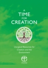 Image for A time for creation  : liturgical resources for creation and the environment