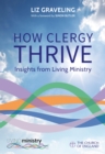 Image for How clergy thrive  : insights from living ministry