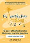 Image for Follow the Star Join the Song single copy large print : 12 Days of Reflections for Christmas and the New Year