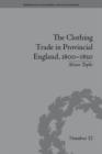 Image for The clothing trade in provincial England, 1800-1850