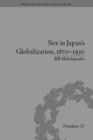 Image for Sex in Japan&#39;s globalization, 1870-1930: prostitutes, emigration and nation building