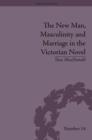 Image for The new man, masculinity and marriage in the Victorian novel