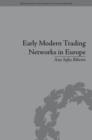 Image for Early modern trading networks in Europe  : cooperation and the case of Simon Ruiz