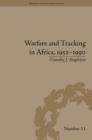 Image for Warfare and tracking in Africa, 1952-1990