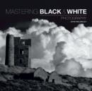 Image for Mastering black &amp; white photography