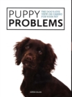 Image for Puppy care  : the dog&#39;s-eye view on tackling puppy problems