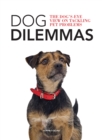 Image for Dog dilemmas  : the dog&#39;s-eye view on tackling pet problems