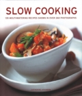 Image for Slow Cooking : 135 mouthwatering recipes shown in over 260 photographs