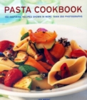 Image for Pasta Cookbook : 150 inspiring recipes shown in more than 350 photographs