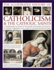 Image for Illustrated History of Catholicism &amp; the Catholic Saints
