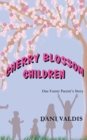Image for Cherry blossom children: one foster parent&#39;s story