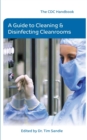 Image for The CDC handbook: a guide to cleaning and disinfecting cleanrooms