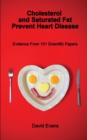 Image for Cholesterol and saturated fat prevent heart disease: evidence from 101 scientific papers