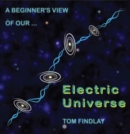 Image for Beginner&#39;s View of Our Electric Universe