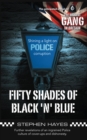 Image for Fifty shades of black &#39;n&#39; blue: further revelations of an ingrained Police culture of cover-ups and dishonesty