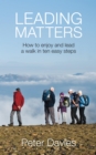 Image for Leading matters: how to enjoy and lead a walk in ten easy steps