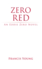 Image for Zero Red - An Eddie Zero Novel