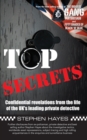 Image for Top secrets: confidential evelations from the life of the UK&#39;s leading private detective