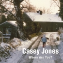 Image for Casey Jones - Where Are You? A Winter Tale of a Lost Toy