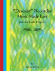 Image for &quot;Descant&quot; Recorder Music Made Easy - Just for Little Fingers!