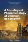 Image for A sociological phenomenology of Christian redemption